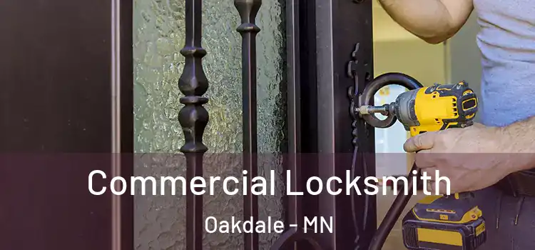 Commercial Locksmith Oakdale - MN