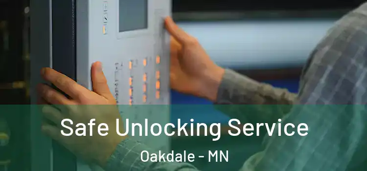 Safe Unlocking Service Oakdale - MN