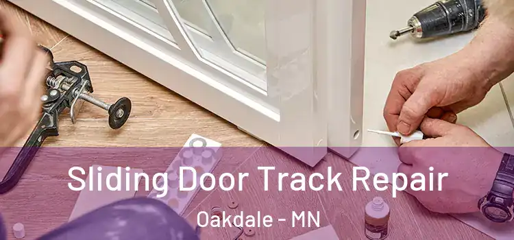Sliding Door Track Repair Oakdale - MN